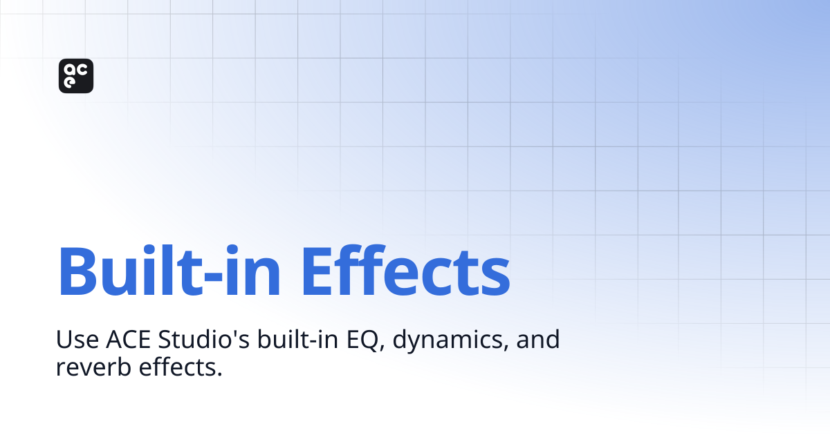 Built-in Effects | ACE Studio Docs