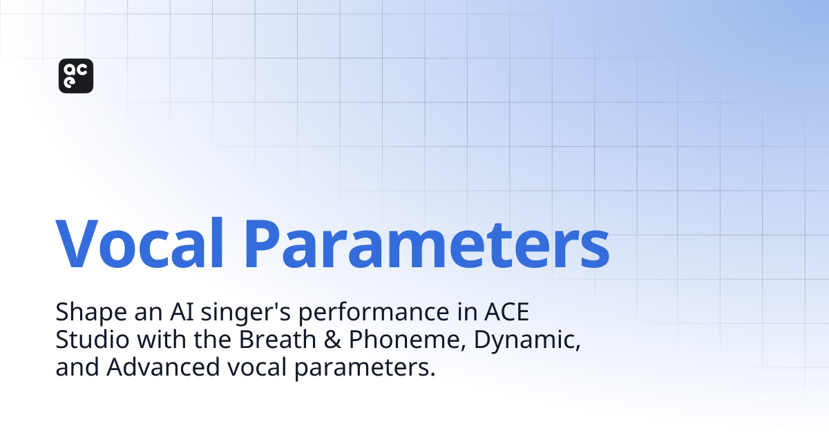 Vocal Parameters | ACE Studio Docs