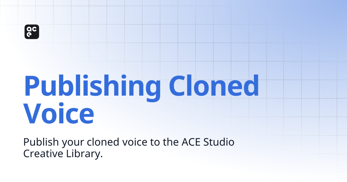 Publishing Cloned Voice | ACE Studio Docs