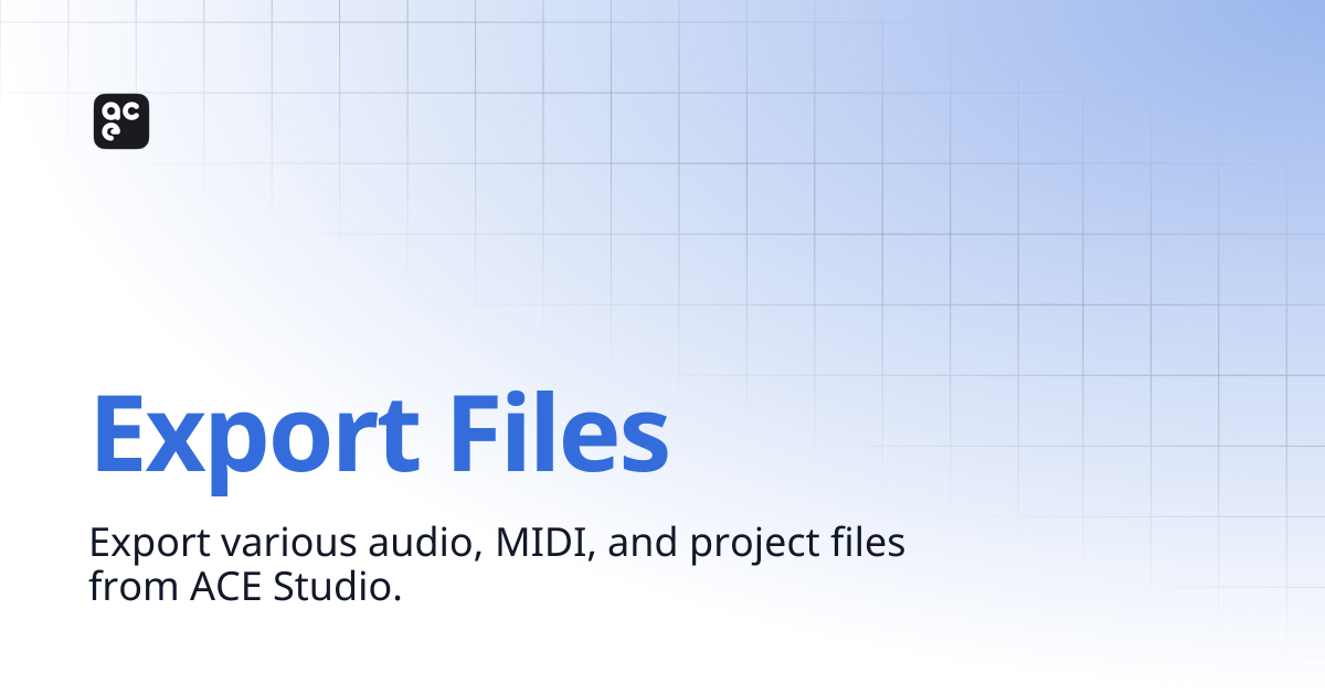 Export Files | ACE Studio Docs